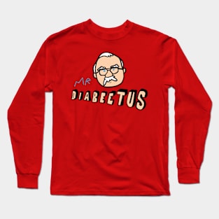 mr diabeetus Long Sleeve T-Shirt